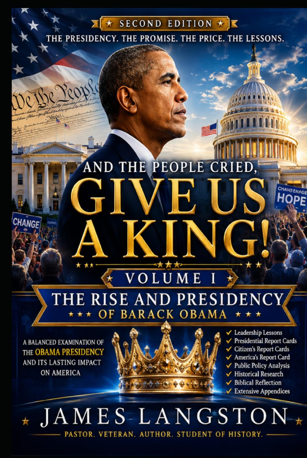 And the People Cried 'Give Us A King!' (Second Edition) Volume II: . . . The Rise, Presidency, and Legacy of Barack Obama Through the Lens of I Samuel ... (The Legacy, Lessons, and Future of America)
