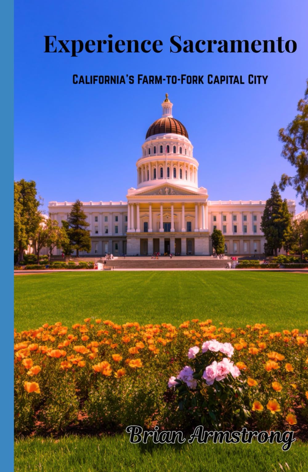 Experience Sacramento: California’s Farm-to-Fork Capital City