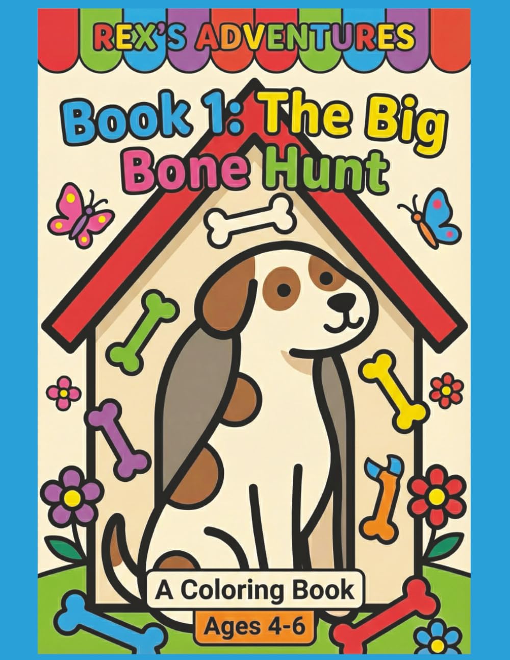 Rex's Adventure Book 1: The Big Bone, Simple Coloring Pages for Kids Ages 4+ (Large Format Edition)