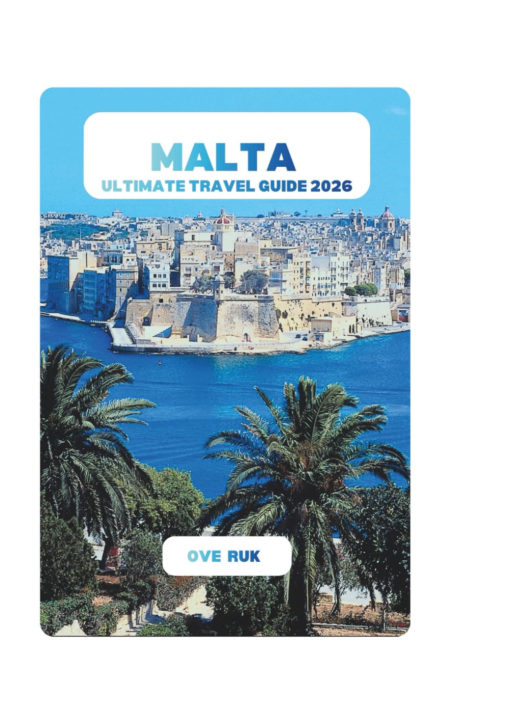 MALTA ULTIMATE TRAVEL GUIDE 2026