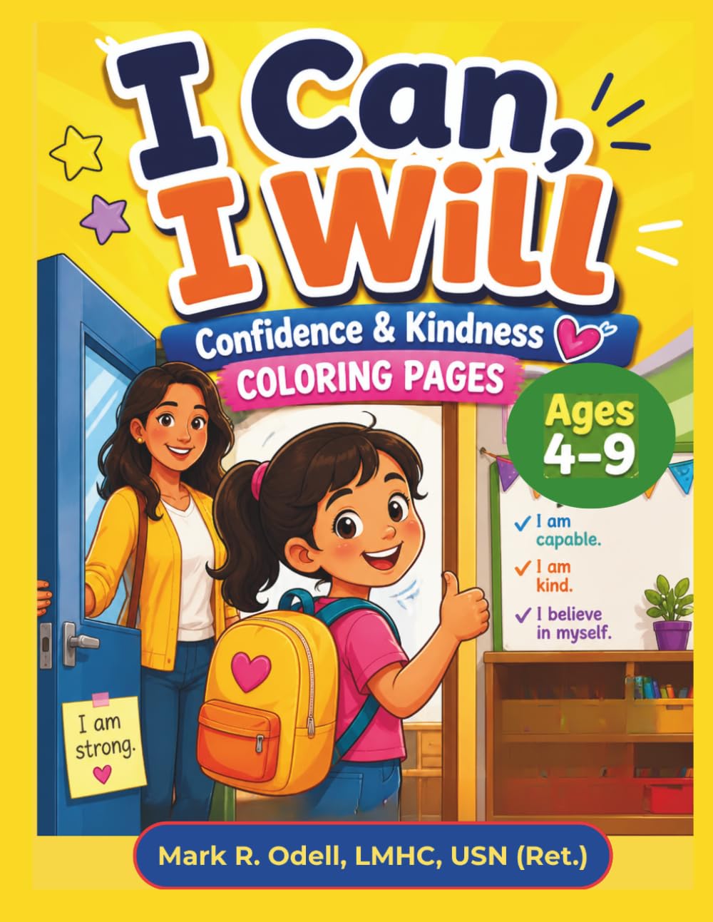 I Can, I Will: Confidence & Kindness Coloring Pages for Ages 4–9 (Little Character Builders)