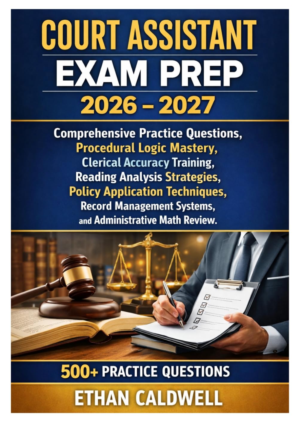 COURT ASSISTANT EXAM PREP 2026 - 2027: Comprehensive Practice Questions, Procedural Logic Mastery, Clerical Accuracy Training, Reading Analysis ... Systems, and Administrative Math Review