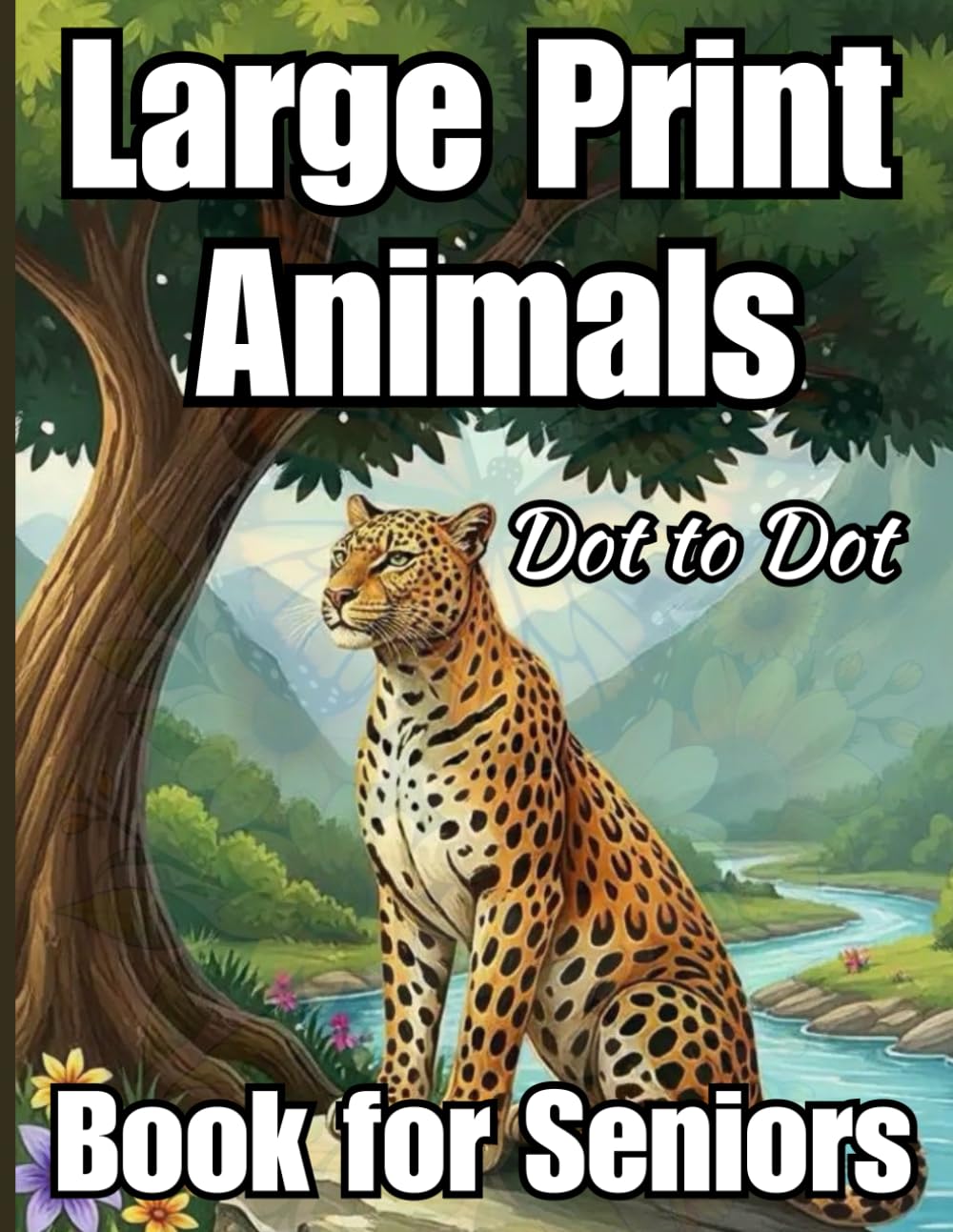 Large Print Animals Dot to Dot Book for Seniors: Large Print Jumbo Dot To Dot | Baby Animals, Sea Life, Birds and More(Easy Dot To Dot Book For Adult & Seniors, Kids)