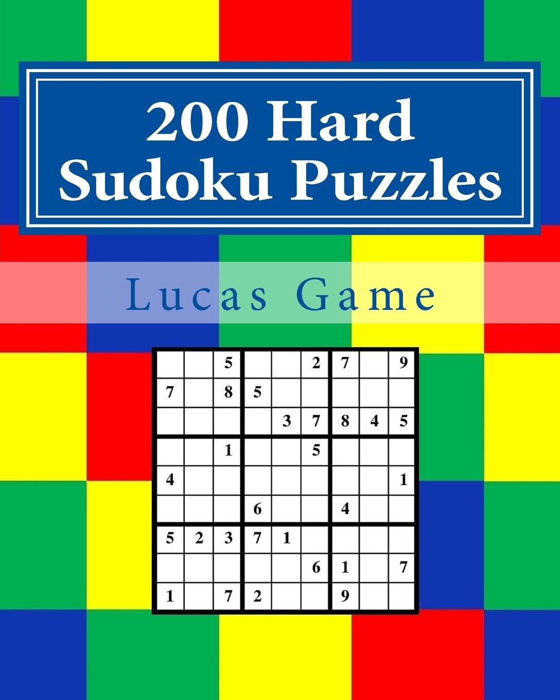 200 Hard Sudoku Puzzles: Hard Sudoku Puzzles For Advanced Players
