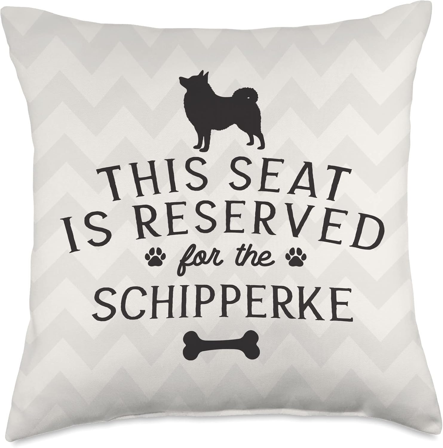 This Seat Reserved For Schipperke Mom Dad Gift Throw Pillow