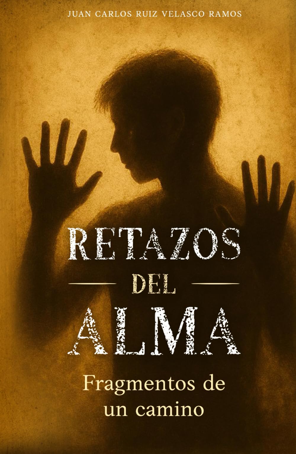 Retazos del Alma: Fragmentos de un camino