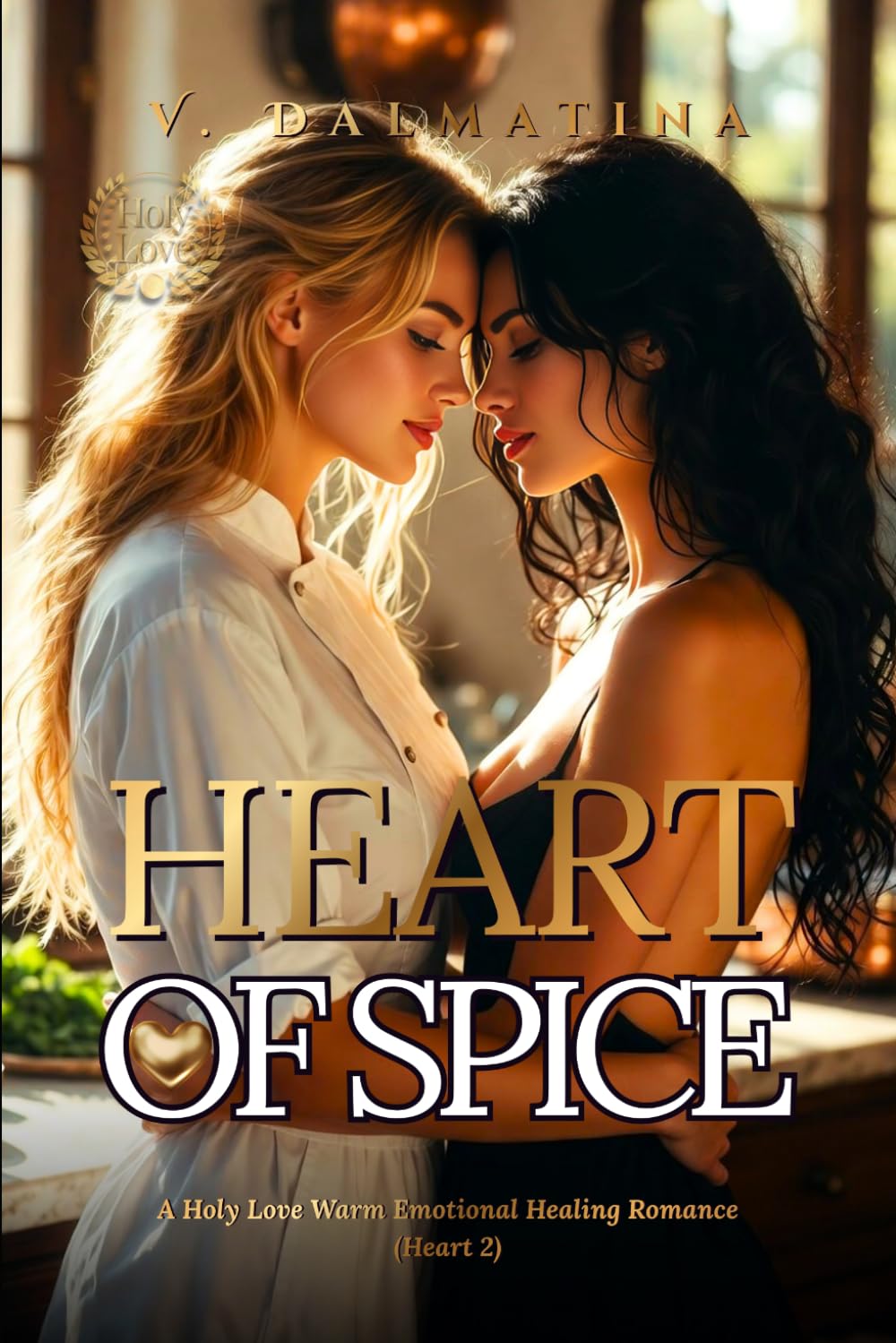 Heart of Spice: An Emotional Sapphic Tale of Broken Souls Who See Too Much (Heart Series Book 2)