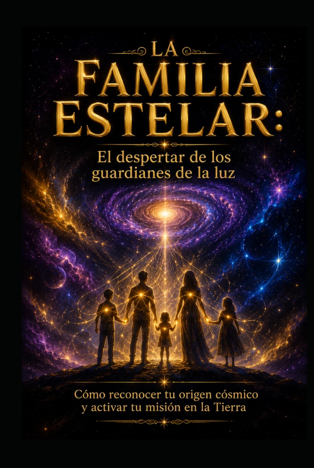 LA FAMILIA ESTELAR/ El despertar de los guardianes de la luz