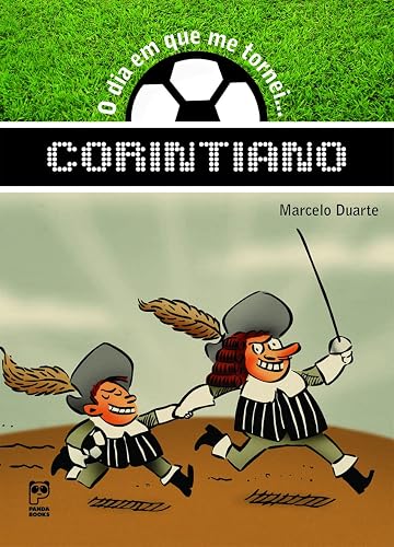 O dia em que me tornei... corintiano