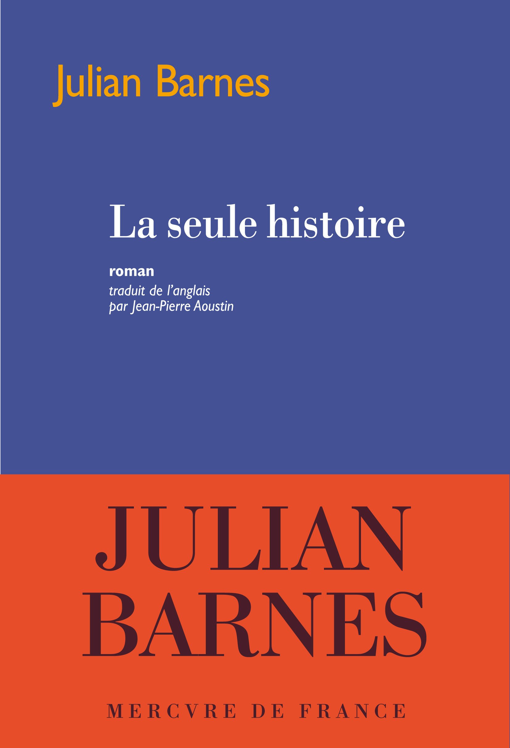 La Seule Histoire (Bibliothèque Étrangère)