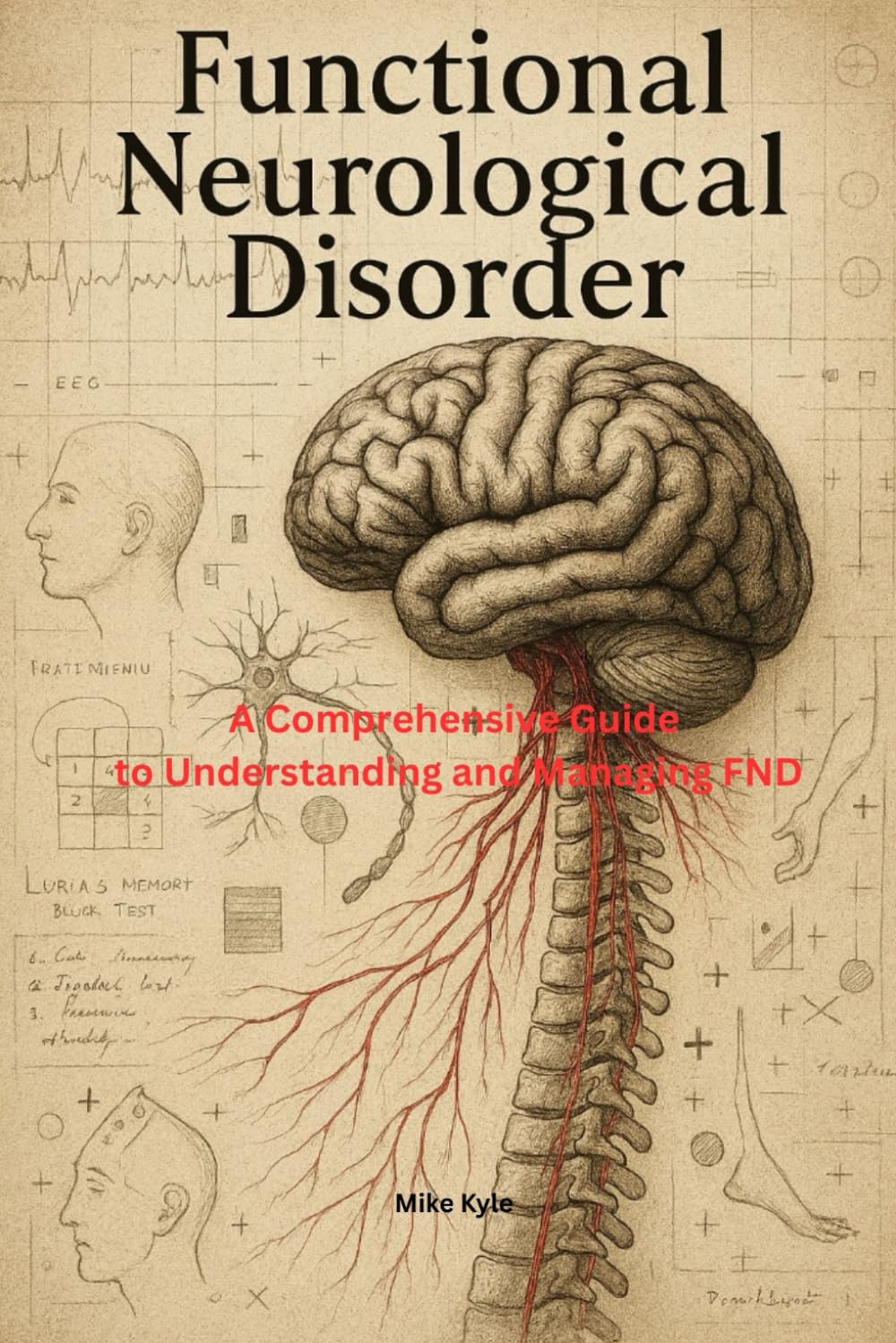 Functional Neurological Disorder: A Comprehensive Guide to Understanding and Managing FND