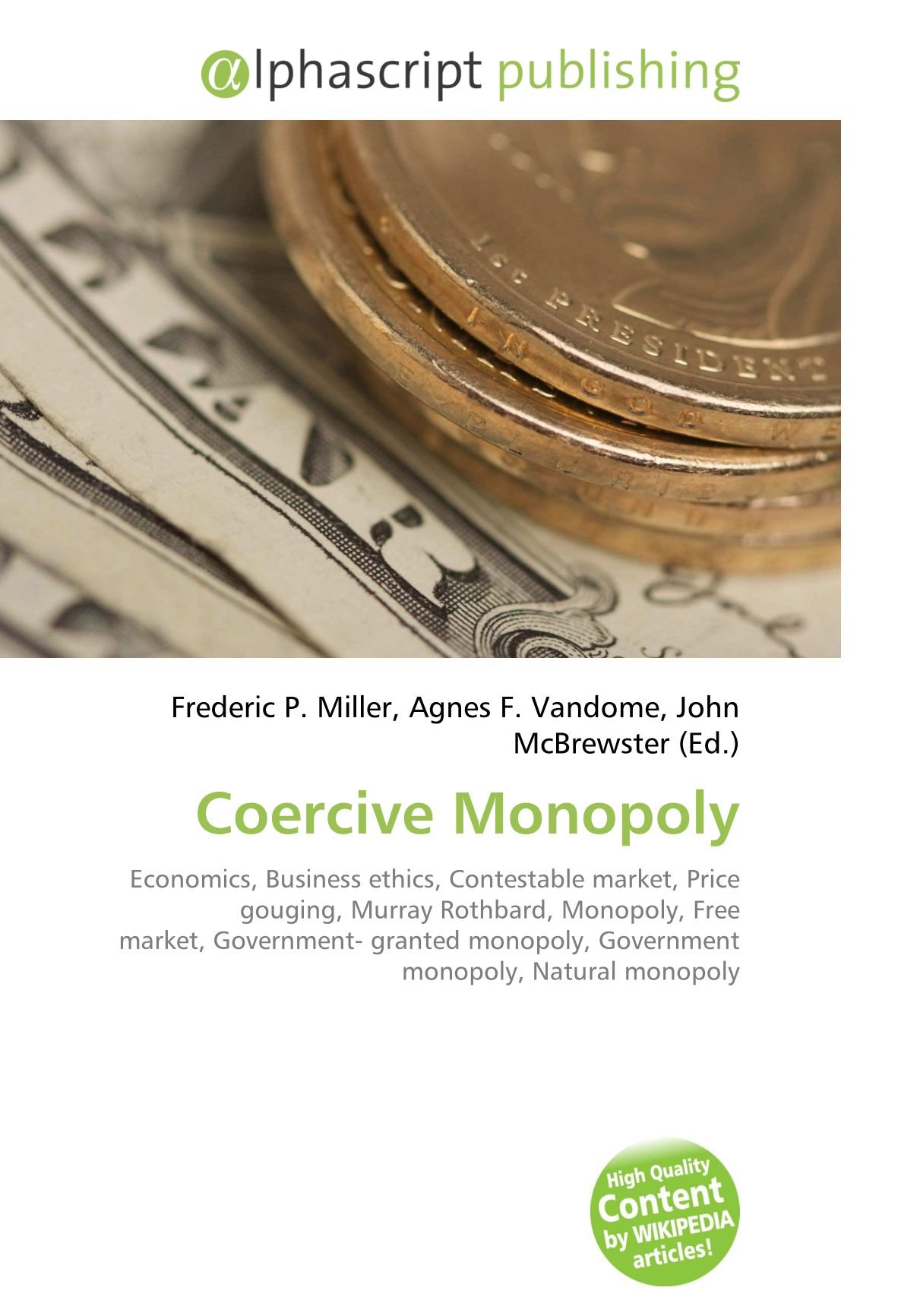 Coercive Monopoly: Economics, Business ethics, Contestable market, Price gouging, Murray Rothbard, Monopoly, Free market, Government-granted monopoly, Government monopoly