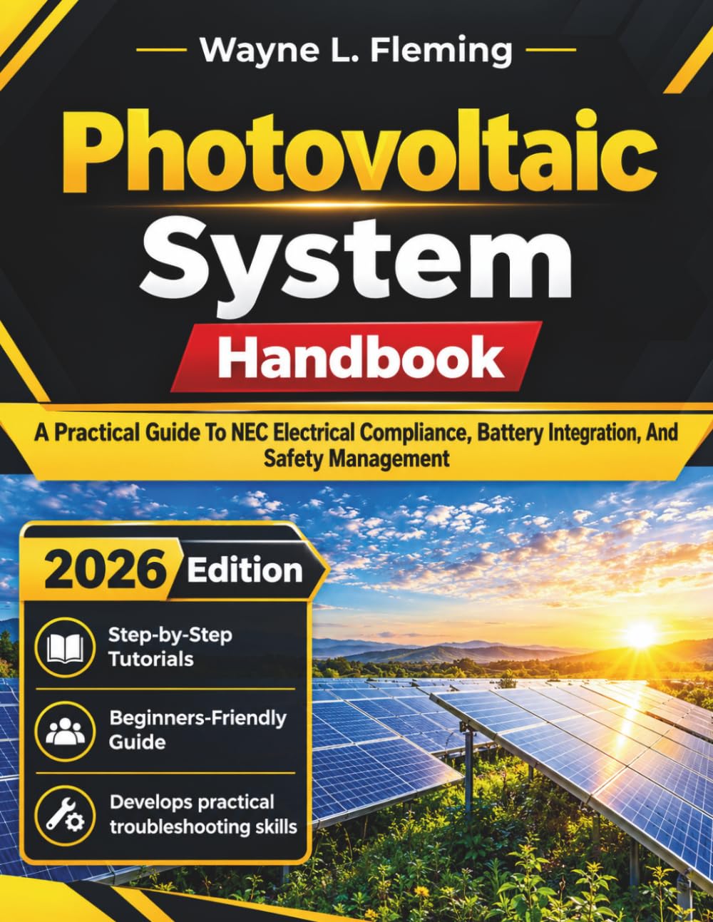 Photovoltaic Systems Handbook: A Practical Guide To NEC Electrical Compliance, Battery Integration, And Safety Management