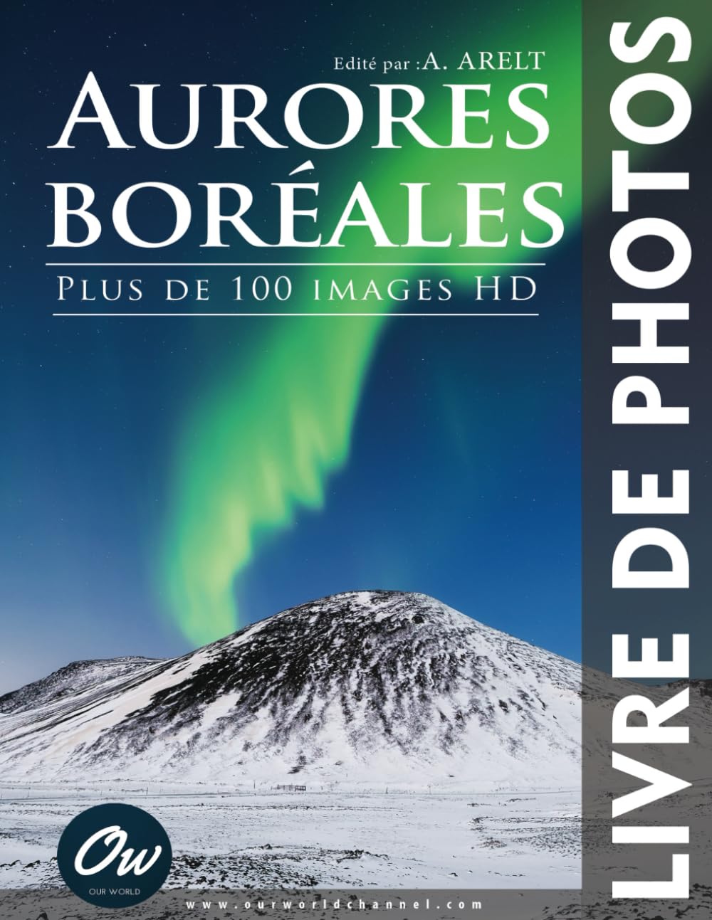 Aurores Boréales: Livre de Photos - Plus de 100 images HD
