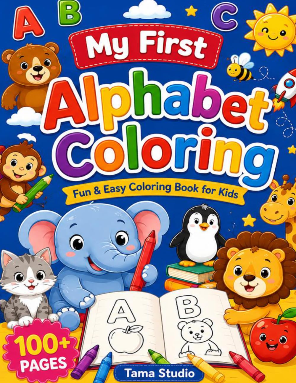 My First Alphabet Coloring Book: Fun ABC Coloring Pages for Toddlers & Preschool Kids | Learn Letters, Words, Animals & Objects While Coloring