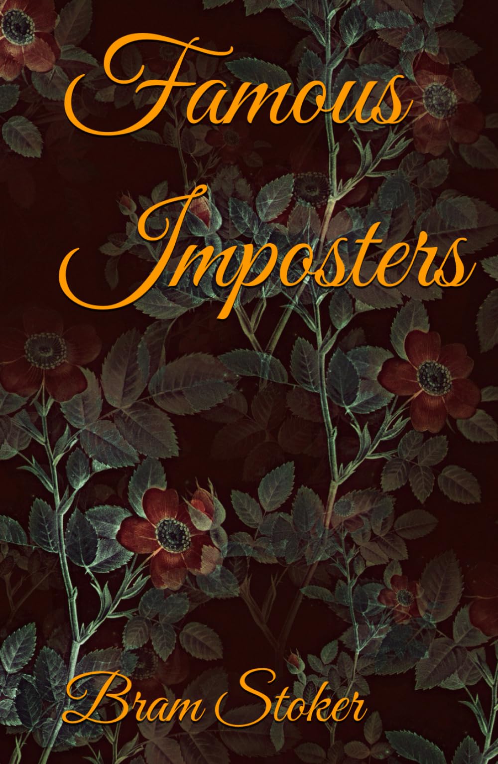 Famous Imposters: Classic Tale of Rogues and Fakers From Long ago