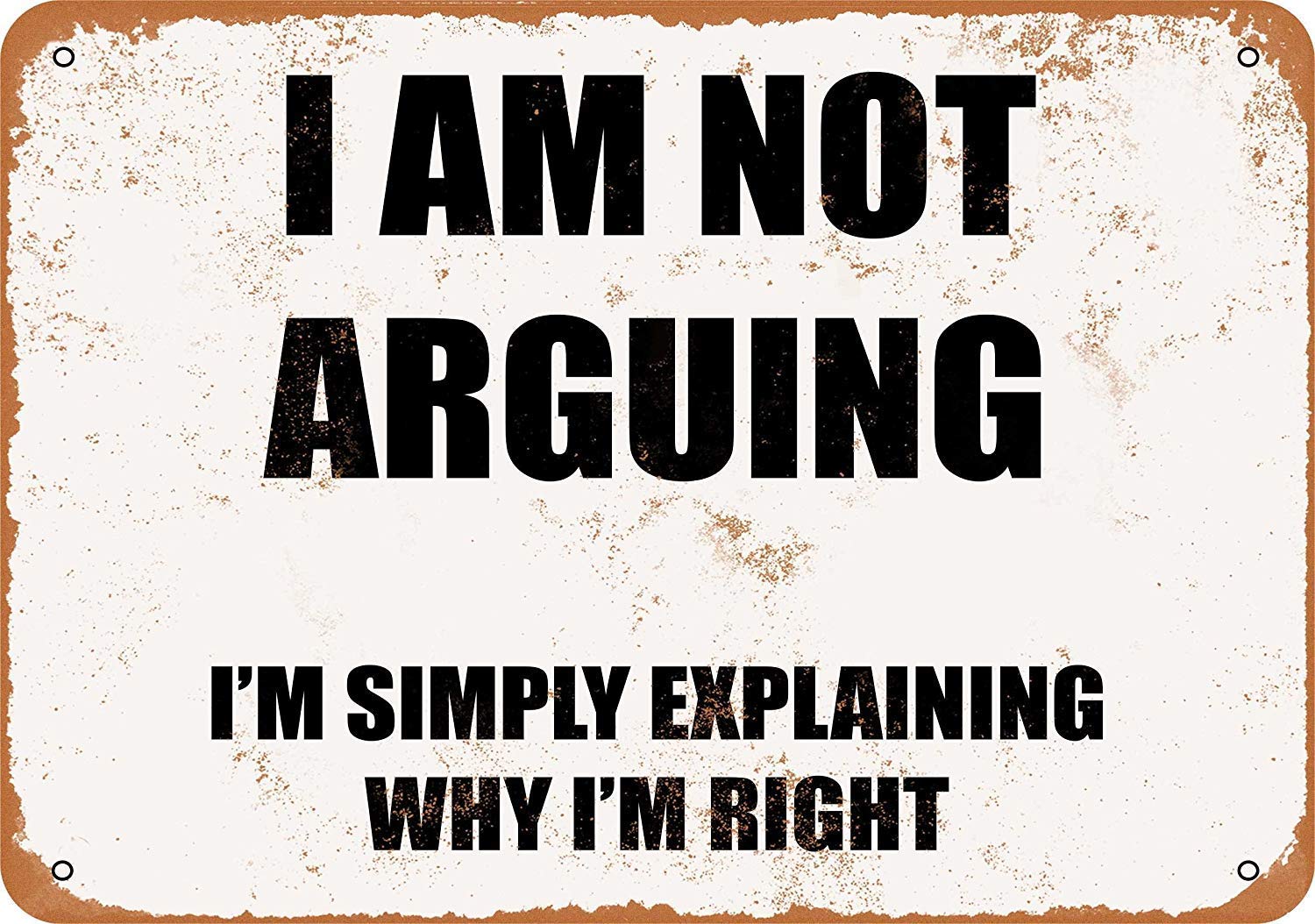 Biopracess Metalpostera73897 I'm Not Arguing, I'm Simply Explaining Why I'm Right Metal Sign Great Aluminum Tin Sign 8X12 Inches