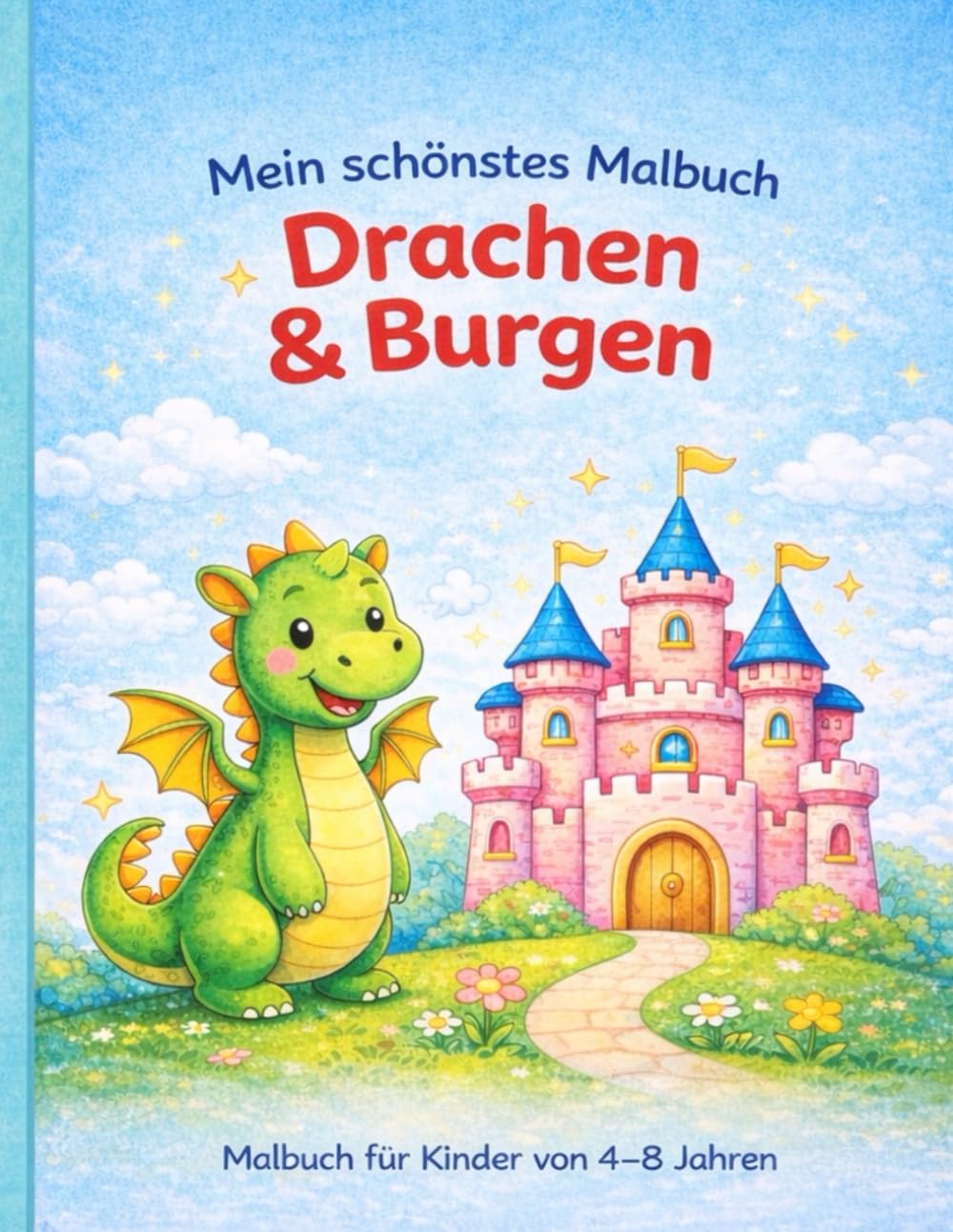 Mein schönstes Malbuch Drachen & Burgen: Malbuch für Kinder von 4–8 Jahren
