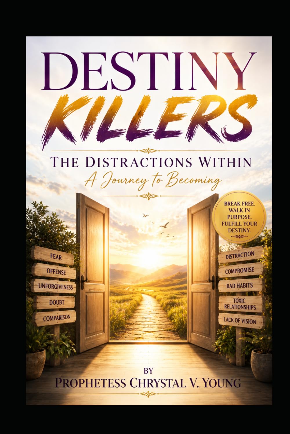 Destiny Killers: The Distractions from Within: A Journey to Becoming
