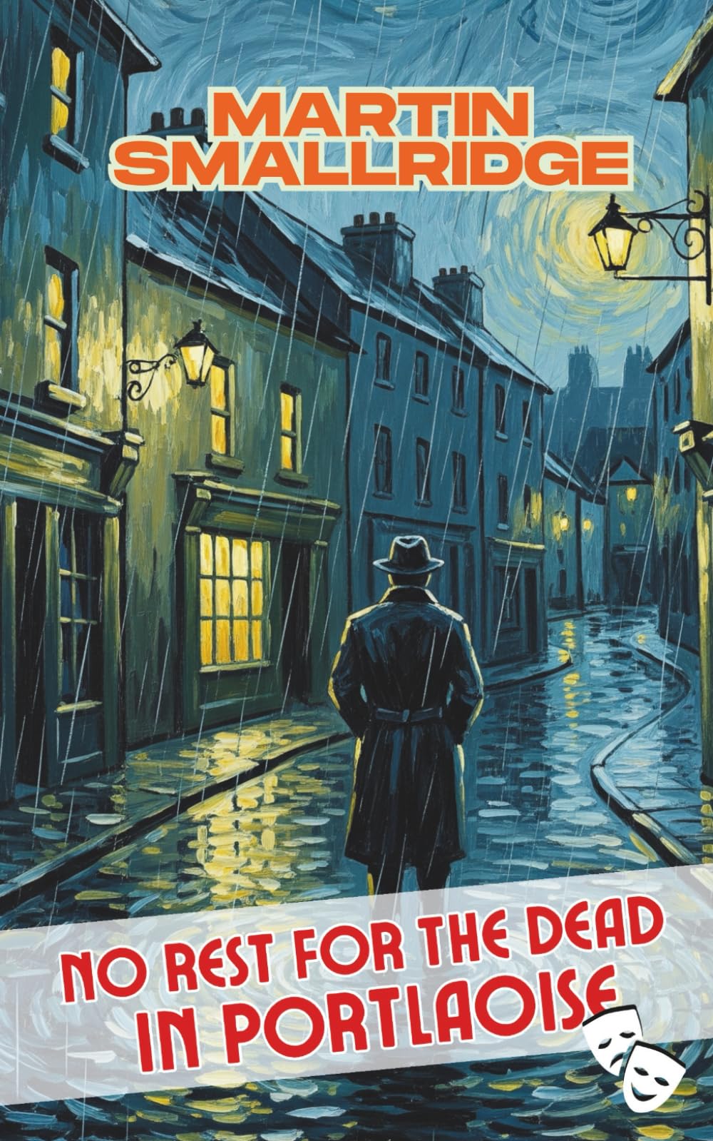 No Rest for the Dead in Portlaoise: Dark Comedy in five Acts (Folly, Fear, and Formaldehyde)