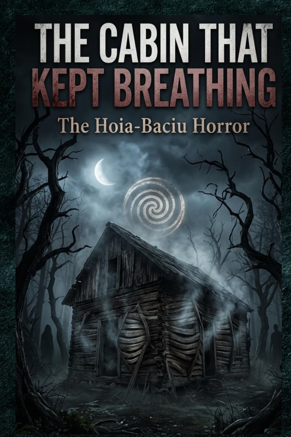 The Cabin That kept breathing: The Hoia-Baciu Horror