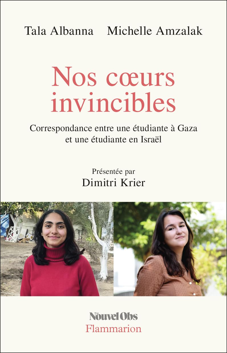 Nos coeurs invincibles: Correspondance entre une étudiante à Gaza et une étudiante en Israël