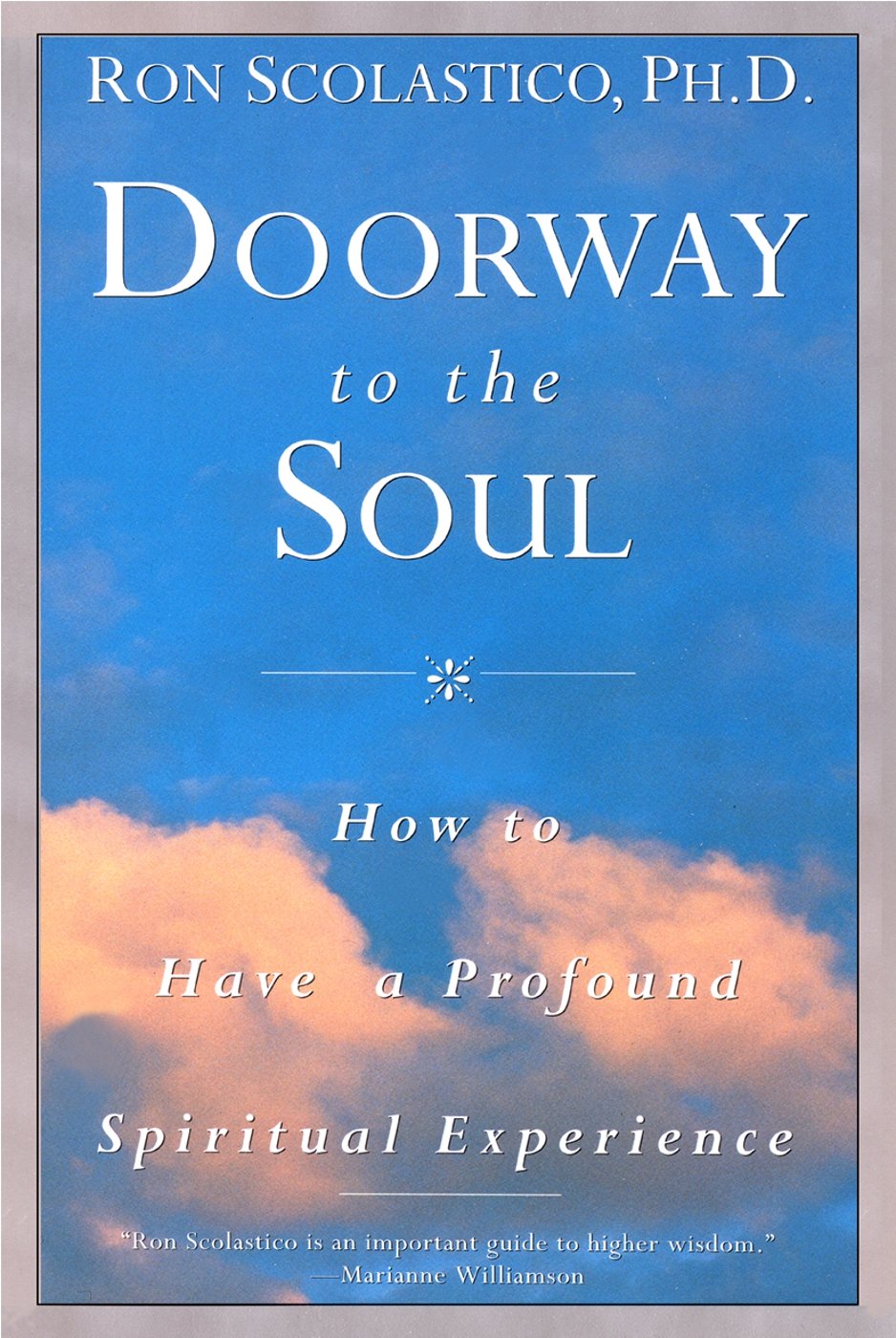 Doorway to the Soul: How to Have a Profound Spiritual Experience