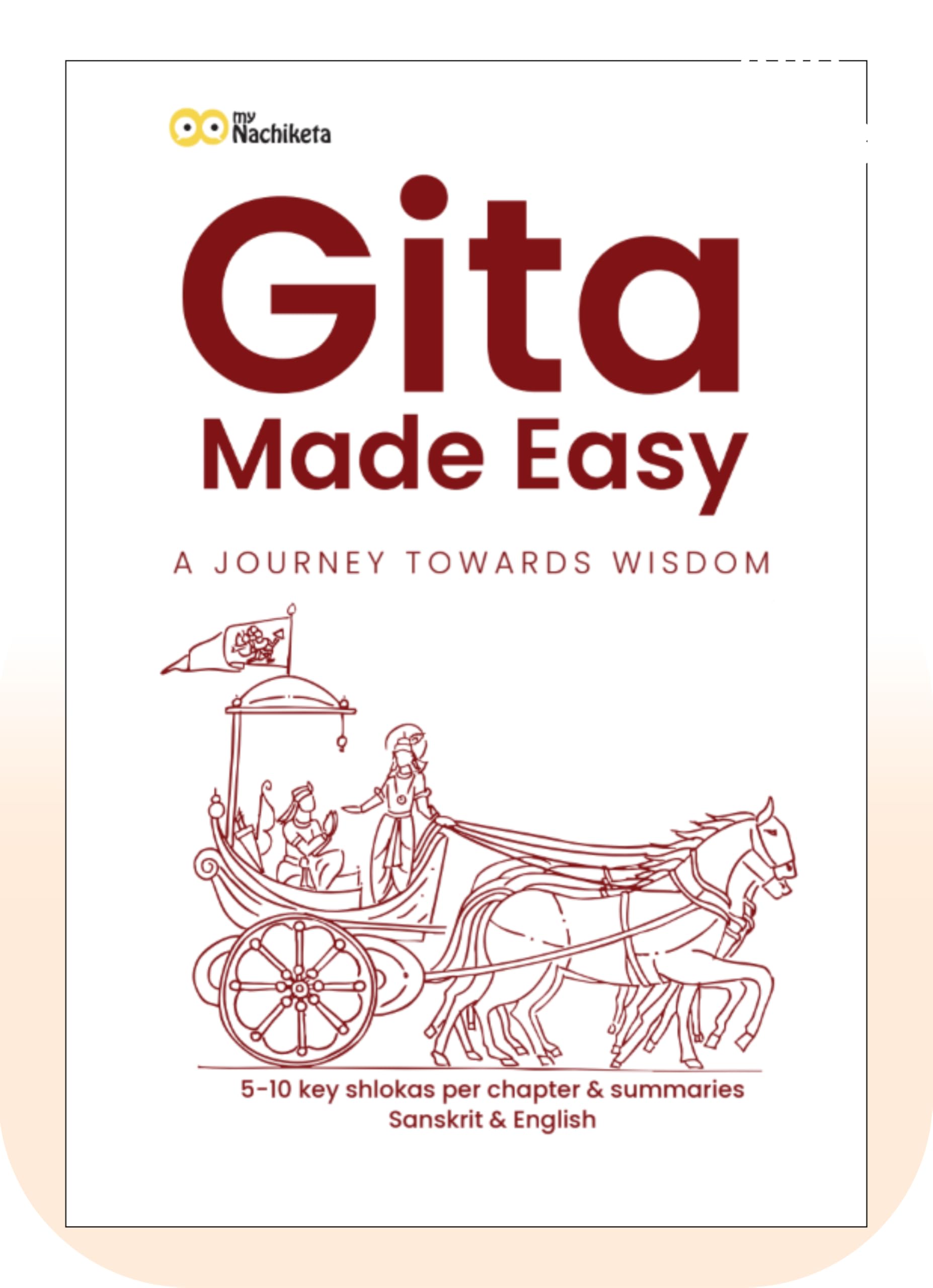 Gita Made Easy | Srimad Bhagavad Gita for Beginners - Short & Simple | 5–10 Key Shlokas from Each of the 18 Chapters with Summaries | For Ages 12+
