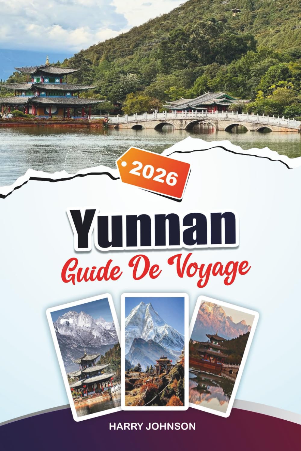 GUIDE DE VOYAGE YUNNAN 2026: Découvrez des joyaux cachés, des monuments historiques, des conseils de voyage et des expériences de vacances inoubliables