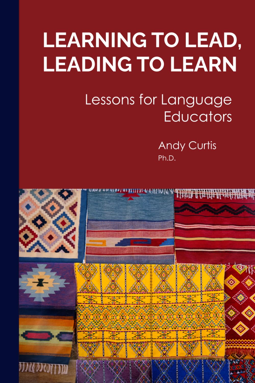 Learning to Lead, Leading to Learn: Lessons for Language Educators (Leadership)