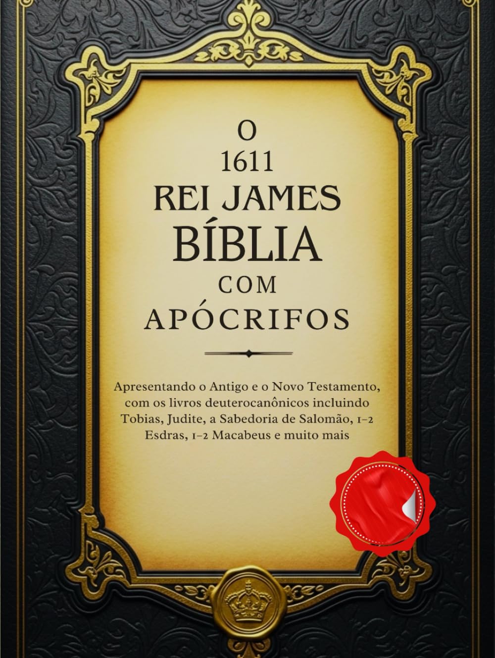 A Bíblia do Rei Jaime de 1611 com Apócrifos: Apresentando o Antigo e o Novo Testamento, com os livros deuterocanônicos incluindo Tobias, Judite, a ... 1–2 Esdras, 1–2 Macabeus e muito mais