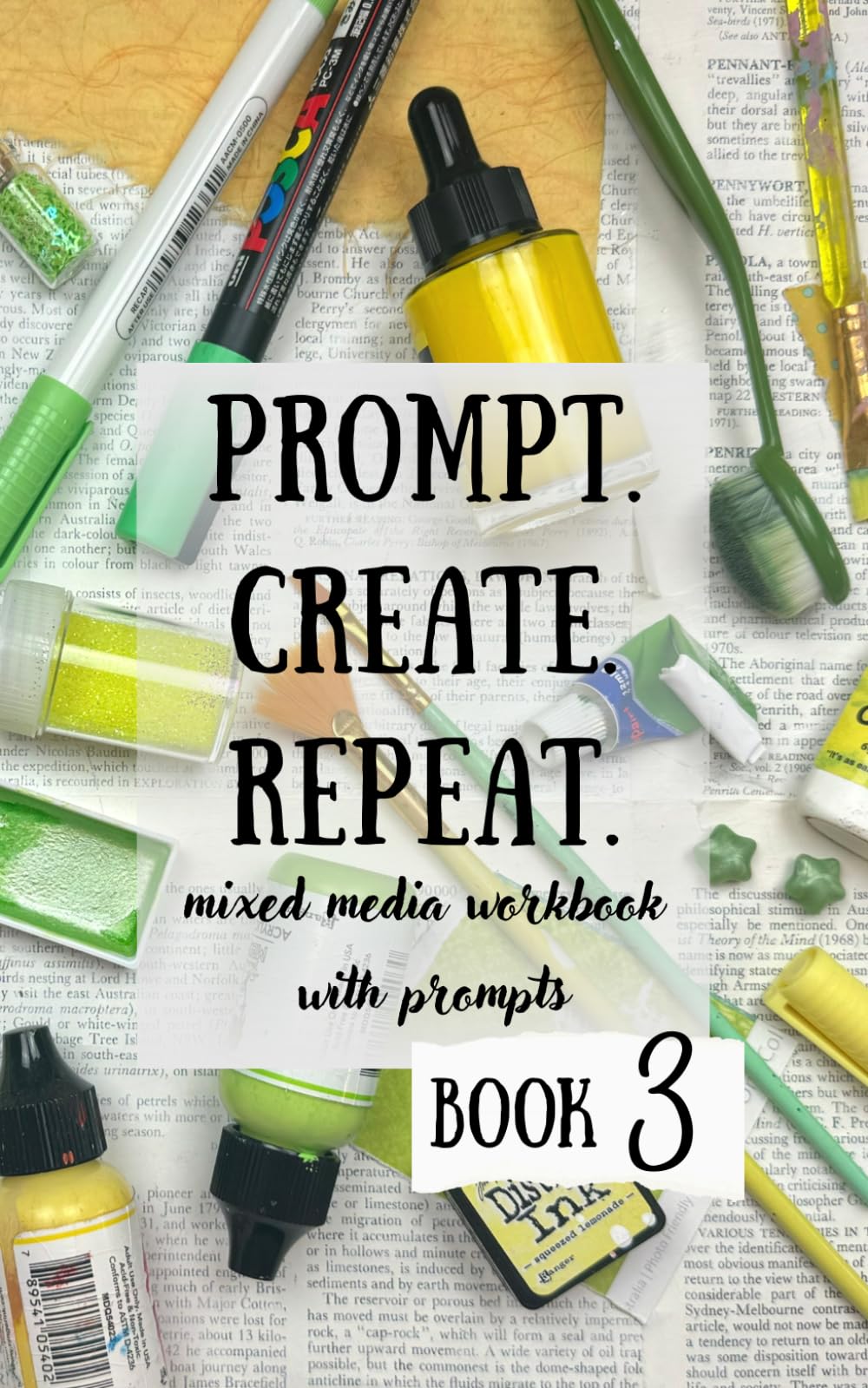 PROMPT. CREATE. REPEAT 3: Mixed media workbook with Prompts