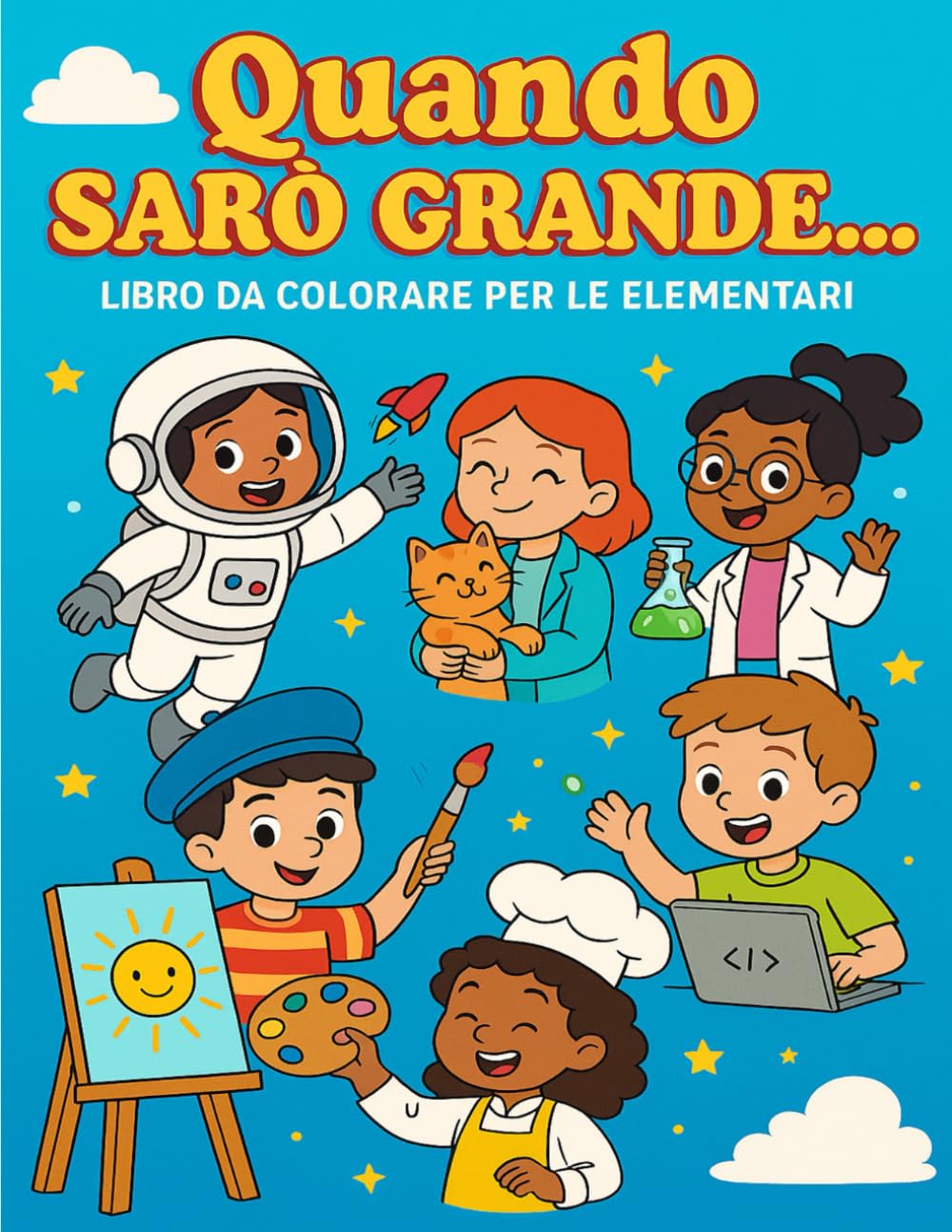 Quando sarò grande . . .: libro da colorare per le elementari