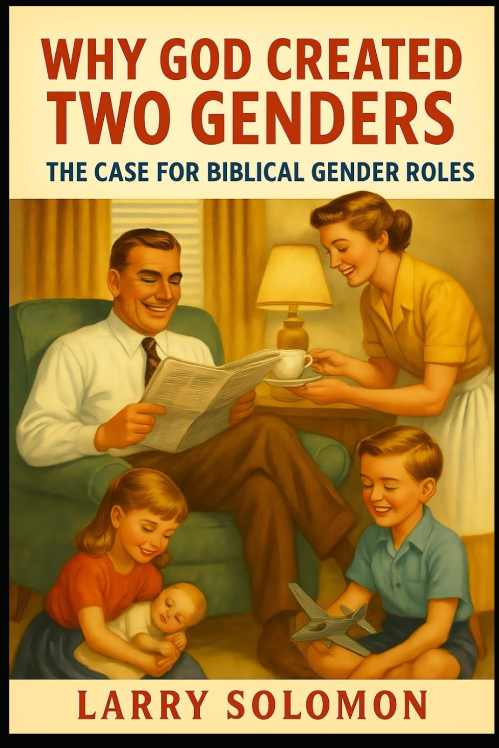 Why God Created Two Genders: The Case for Biblical Gender Roles