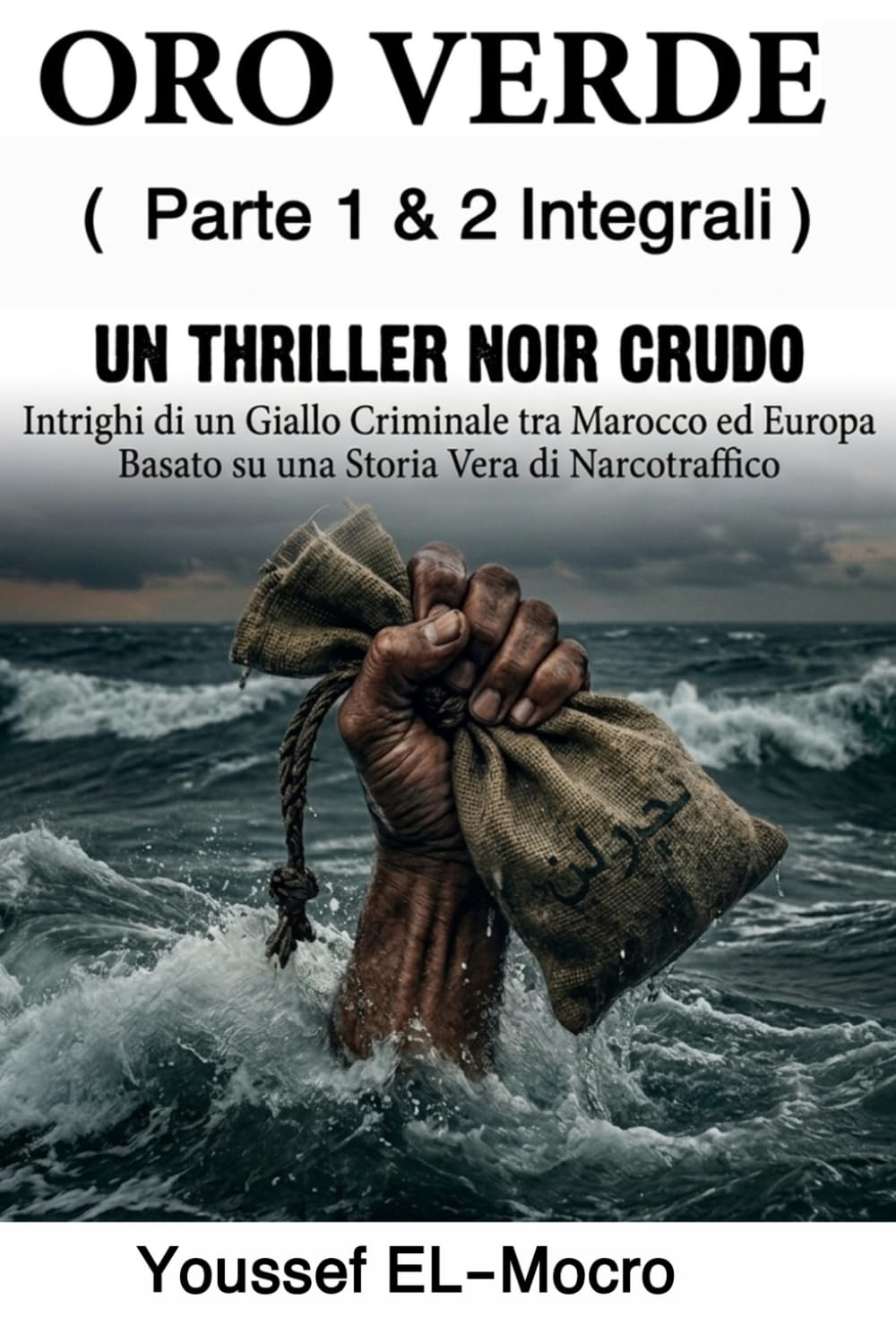 Oro Verde: (Parte 1 & 2) La Saga Completa (Narco-traffico e Regolamenti di Conti)