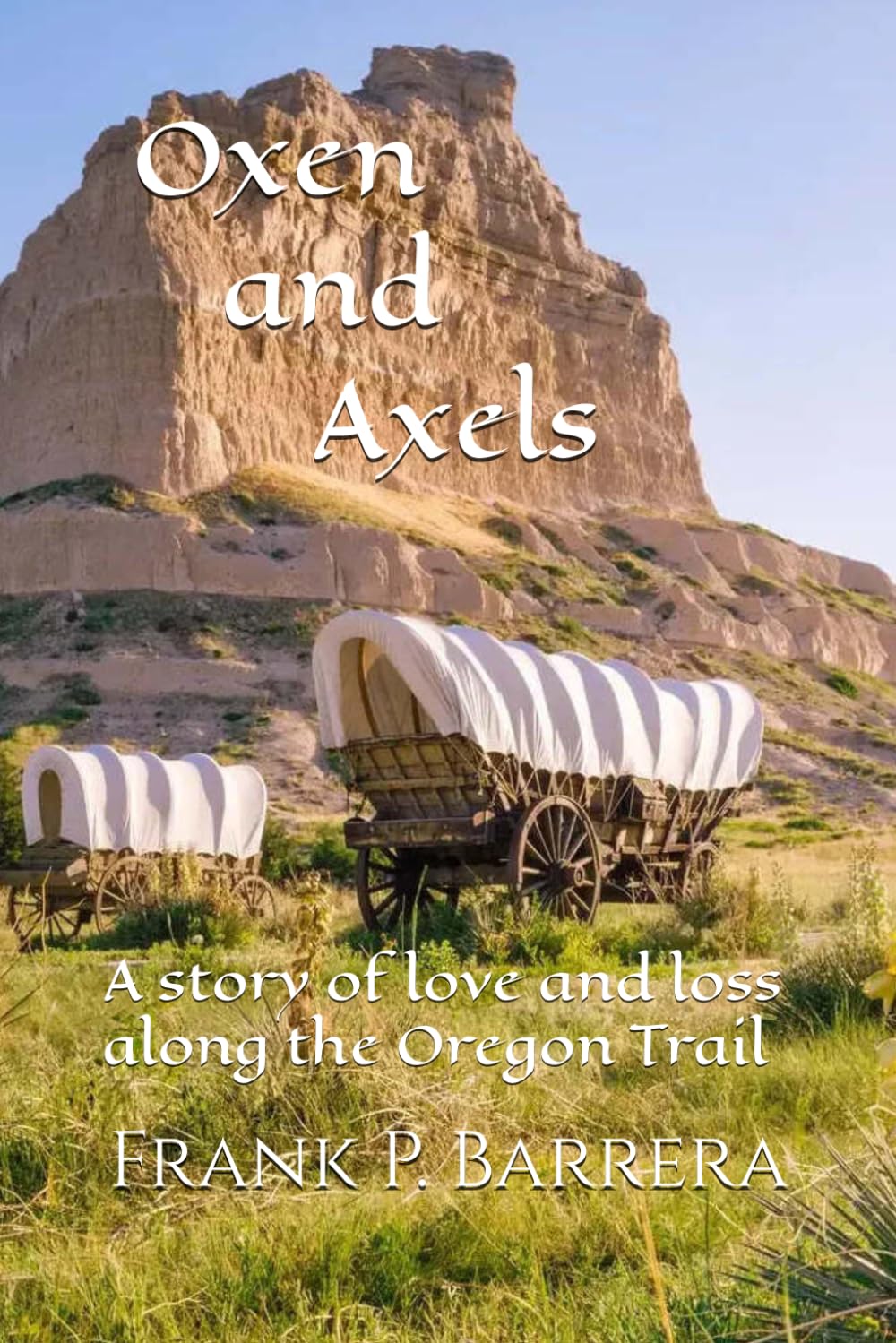 Oxen and Axels: A story of love and loss along the Oregon Trail