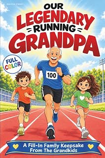 Our Legendary Running Grandpa: A Funny Running Gift Book from the Grandkids for Grandpas Who Love Miles, Races, Medals and Adventure | FULL COLOR