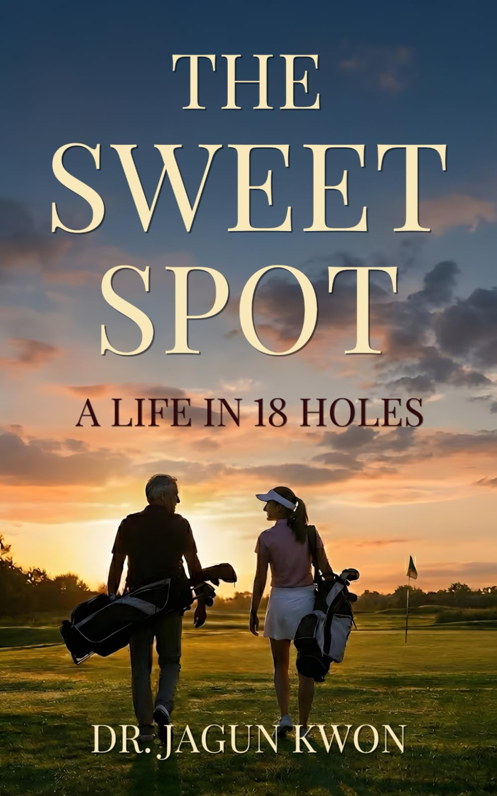 THE SWEET SPOT: A Life in 18 Holes