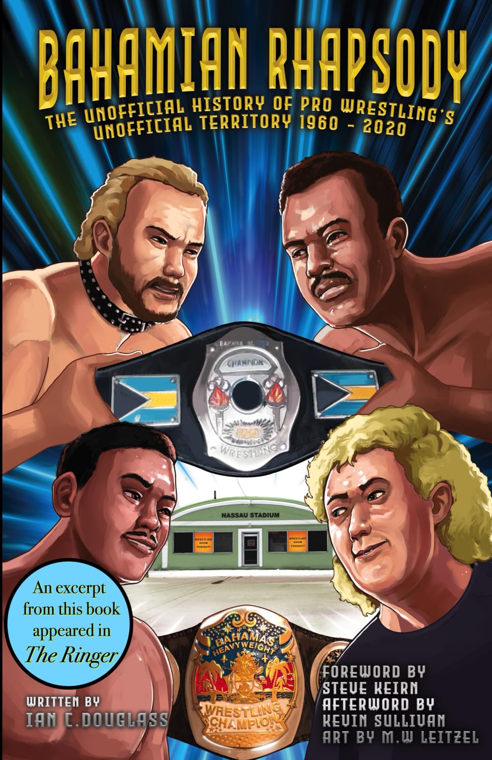 Bahamian Rhapsody: The Unofficial History of Pro Wrestling's Unofficial Territory, 1960 - 2020