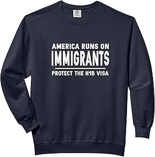 H1-B Skilled Worker H1B Visa Pro Immigrant Rights Comfort Colors Adult Sweatshirt