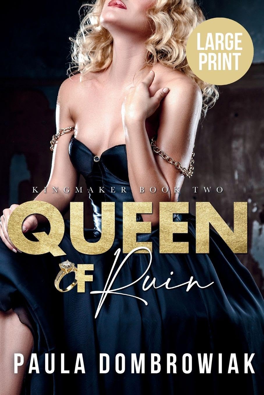 Queen of Ruin (Large Print): A Steamy, Marriage of Convenience, Billionaire Romance: 2 (Kingmaker Trilogy)