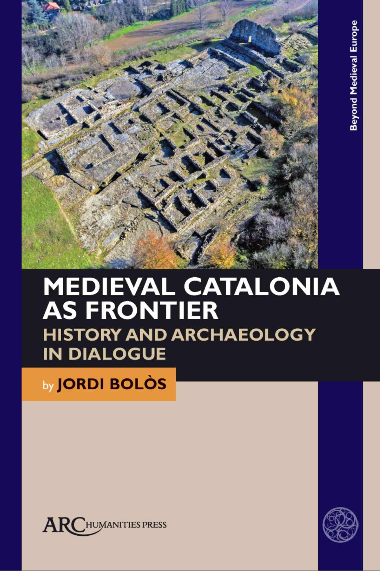 Medieval Catalonia as Frontier: History and Archaeology in Dialogue