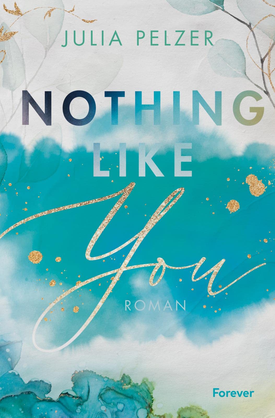 Nothing Like You: Roman | Enemies to Lovers an der University of Arizona