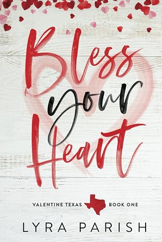 Bless Your Heart: A best friend’s older brother, enemies to lovers small town romance: 1 (Valentine Texas)