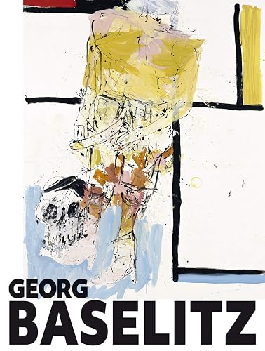 Georg Baselitz: Die Sammlung in den Bayerischen Staatsgemäldesammlungen