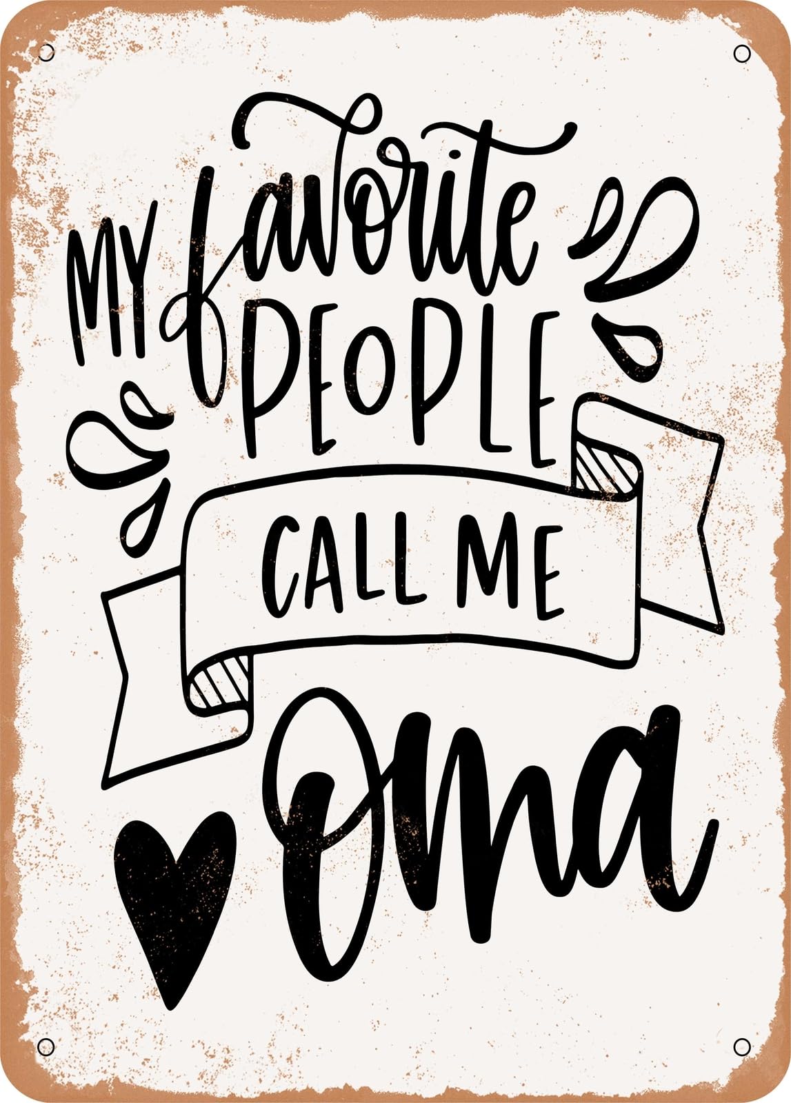 Miaomansenstore Metal Sign - My Favorite People Call Me Oma - Vintage Look Home Decor