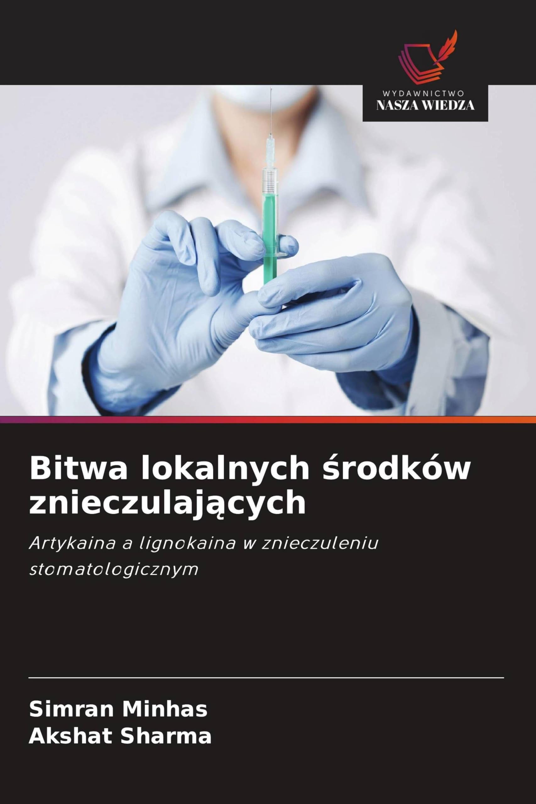 Bitwa lokalnych środków znieczulających: Artykaina a lignokaina w znieczuleniu stomatologicznym