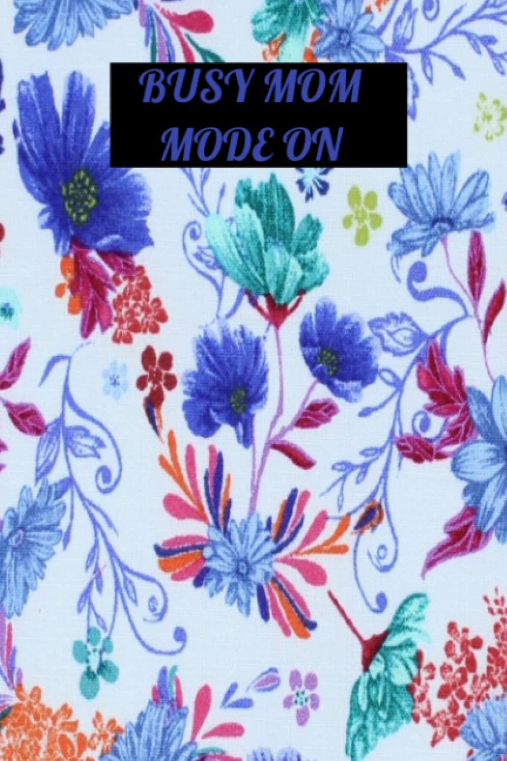 BUSY MOM MODE ON: MULTI-PURPOSE JOURNAL