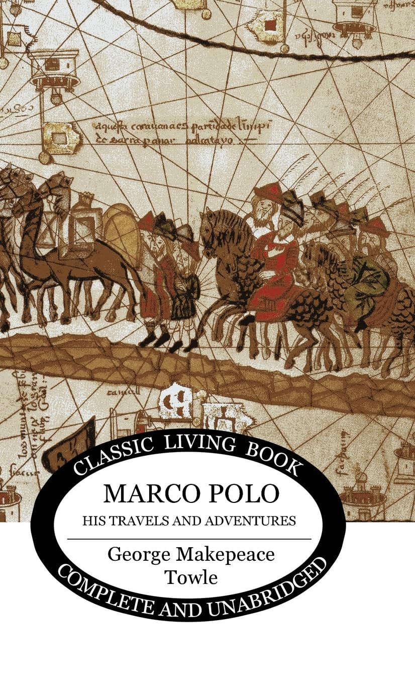 Marco Polo: his travels and adventures.