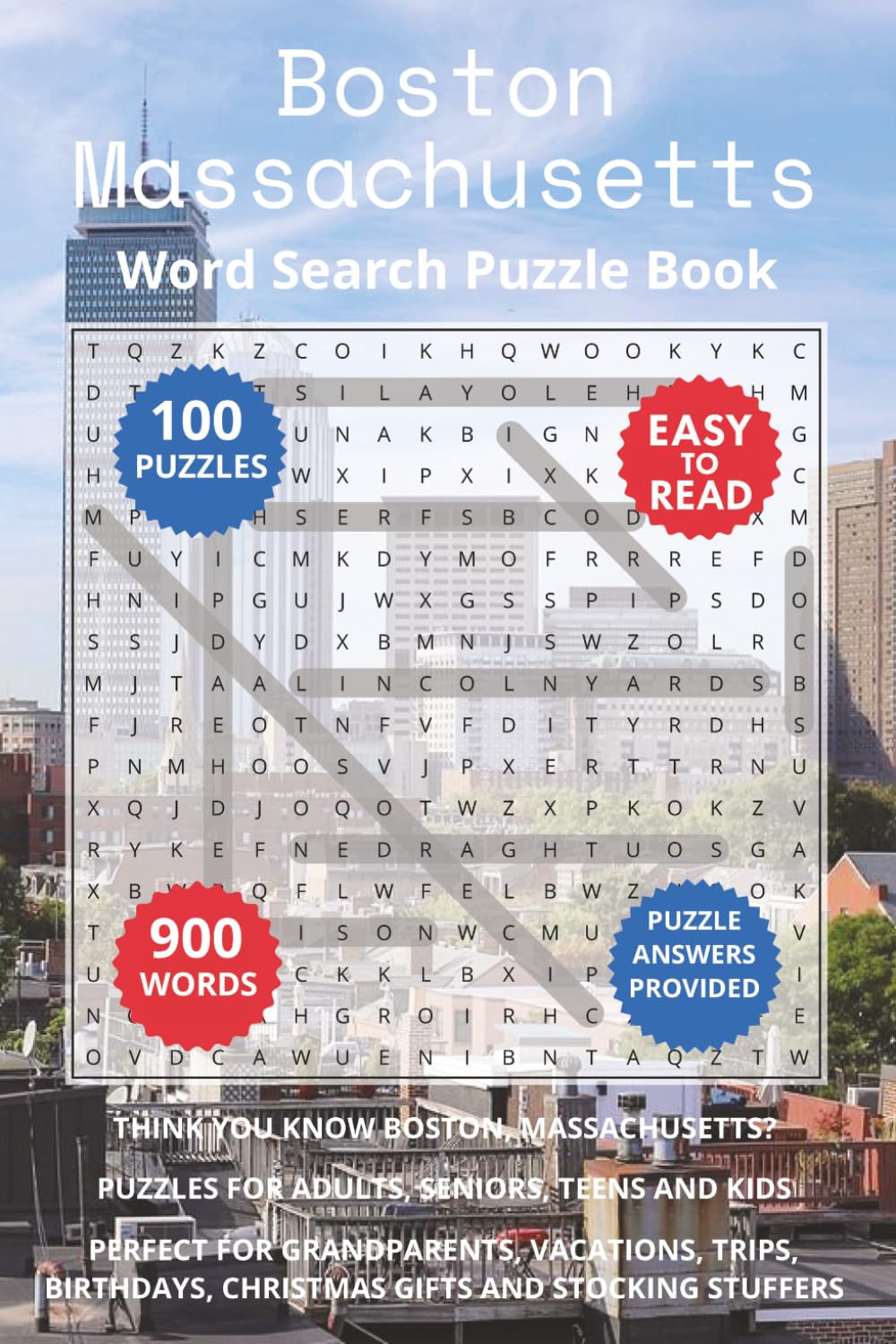 Boston Massachusetts Word Search Puzzle Book: Think you know Boston, Massachusetts? Puzzles for Adults, Seniors, Teens and Kids. Perfect for ... Christmas Gifts and Stocking Stuffers.